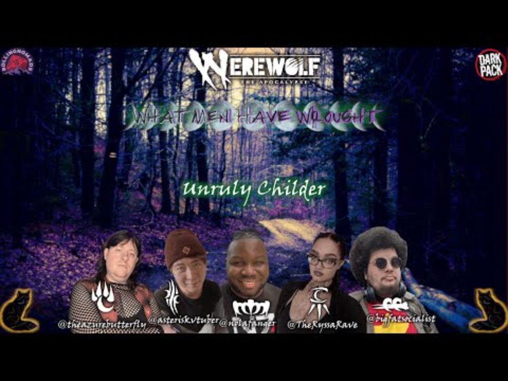 What Men Have Wrought - A Werewolf: The Apocalypse Chronicle - S1 E3: Unruly Childer