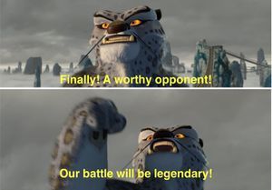 kung fu panda "finally! a worthy opponent! our battle will be legendary!"