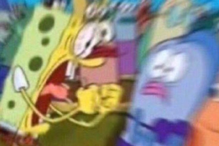 Spongebob yelling LIKE ME AT YOU ALL