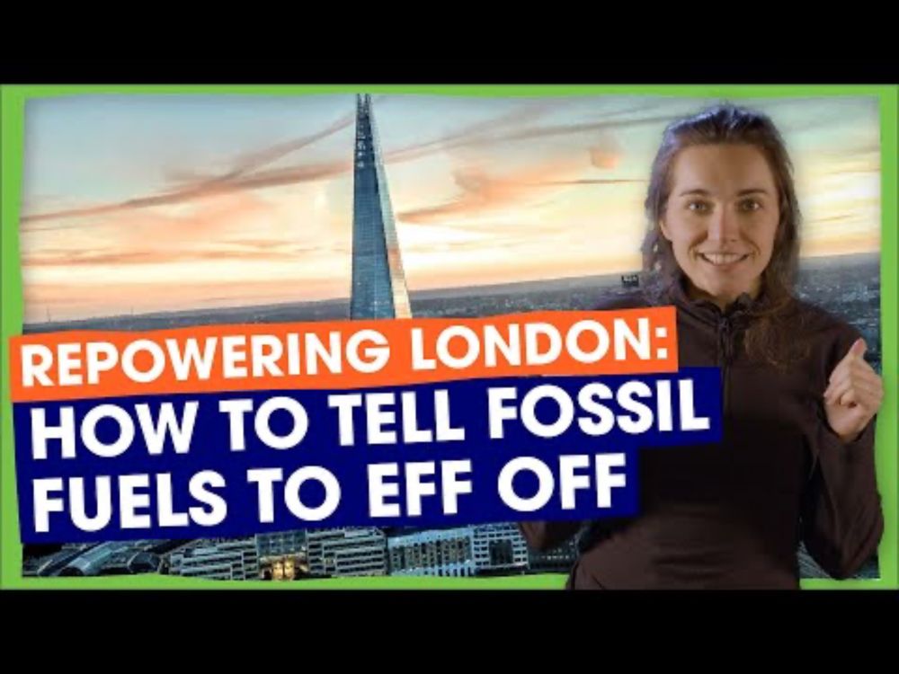 Repowering London - How to tell fossil fuels to eff off