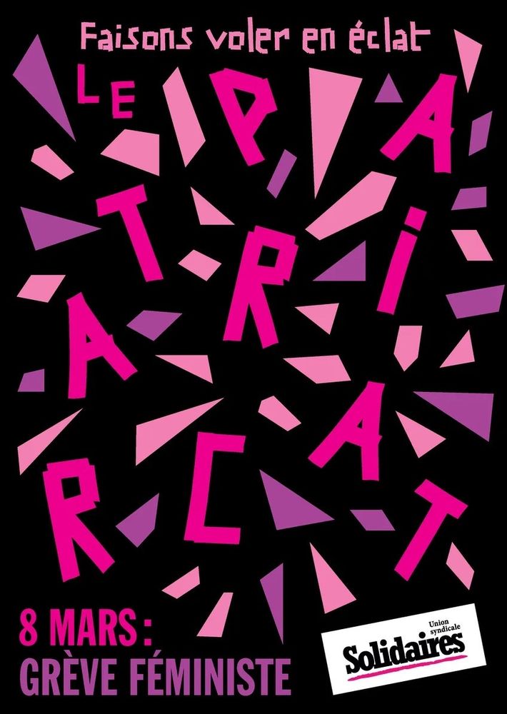Visuel avec des éclats de verre roses qui explosé avec le mot patriarcat. Il est écrit au dessus " faisons voler en eclat le" puis en bas "8 mars grève féministe". Syndicat Solidaires. 