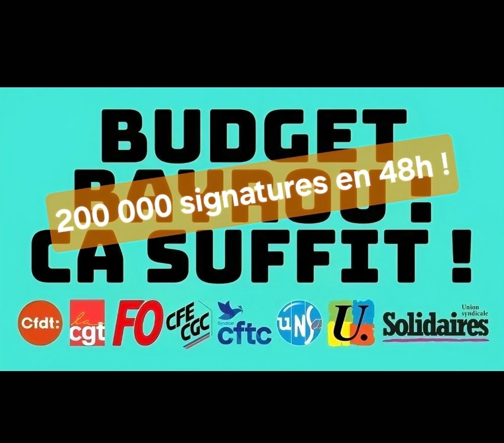 Visuel de la petition : Budget bayrou : ca suffit. Avec les logos de tous les syndicats ainsi qu'un bandeau 200 000 signatures zn 48 h! 