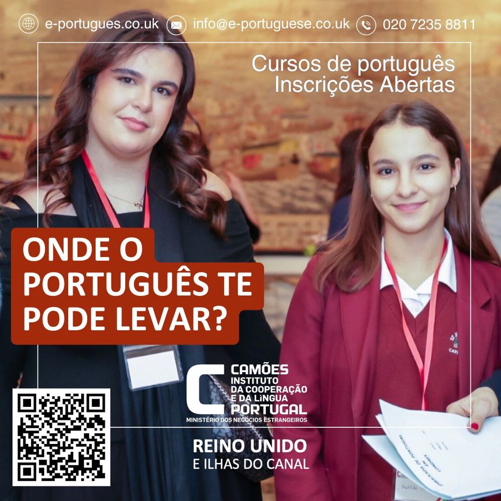 Two teenage girls face the camera. They ar wearing school uniform, typical of UK schools. They are smilling. Wording over the image: Cursos de português. Inscrições abertas. Onde o português te pode levar? Camões -- Instituto da Cooperação e da Língua, Portugal. Reino Unido e Ilhas do Canal.