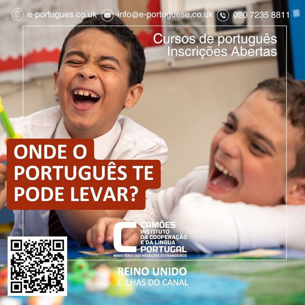 Two children (boys) face the camera, sitting at a desk, seemingly in a classroom setting. Children are laughing. Wording over the image: Cursos de português. Inscrições abertas. Onde o português te pode levar? Camões -- Instituto da Cooperação e da Língua, Portugal. Reino Unido e Ilhas do Canal.