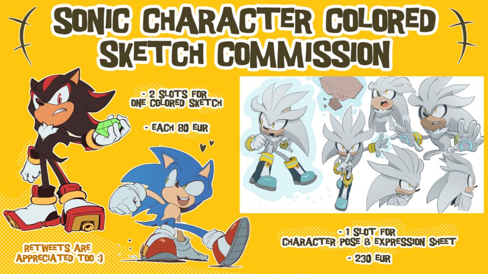 Commission sheet, I am opening cheaper than usual Sonic characters colored sketch commissions. 80EUR per character and 230EUR for a character expression and pose sheet! Hit me up via dm's or email, it's shirotani.art@gmail.com. Examples showing a dynamic drawing of Sonic, Shadow standing with an emerald and a silver sheet with poses and expressions.