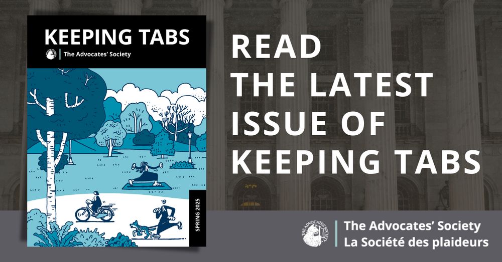 Cover of "Keeping Tabs" Spring 2025 issue featuring an illustrated blue-toned park scene with people and trees. Text reads "Read the latest issue of Keeping Tabs", and The Advocates' Society logo appears in the bottom right corner.