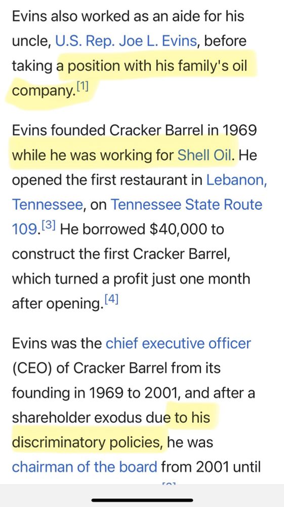 Evins also worked as an aide for his uncle, U.S. Rep. Joe L. Evins, before taking a position with his family's oil company. (1] Evins founded Cracker Barrel in 1969 while he was working for Shell Oil. He opened the first restaurant in Lebanon, Tennessee, on Tennessee State Route 109.131 He borrowed $40,000 to construct the first Cracker Barrel, which turned a profit just one month after opening. 14] Evins was the chief executive officer (CEO) of Cracker Barrel from its founding in 1969 to 2001, and after a shareholder exodus due to his discriminatory policies, he was chairman of the board from 2001 until