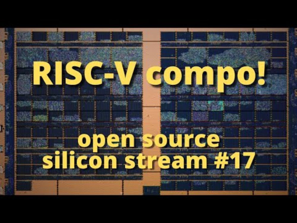 Open Source Silicon Stream #17 - RISC-V competition
