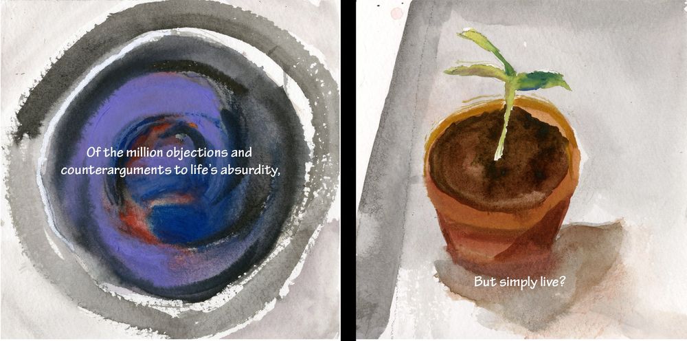 the first panel shows expressive circular marks of red and purple and blue, in an abstraction of clothes in a laundry machine, it reads "of the million objections and counterarguments to life's absurdity" the second panel features a small potted plant. The narration continues beneath the plant: "But simply live?" 