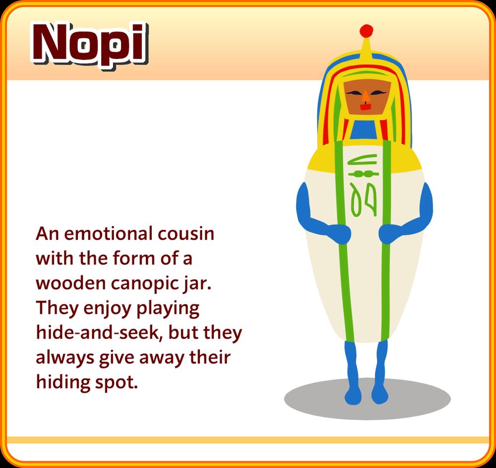 A Beautiful Katamari matching game card of Nopi, drawn in the We Love Katamari vector style. He is standing straight with his arms folded in front of himself, but his body shape prevents his hands from touching. The text reads: An emotional cousin with the form of a wooden canopic jar. They enjoy playing hide-and-seek, but they always give away their 
hiding spot.