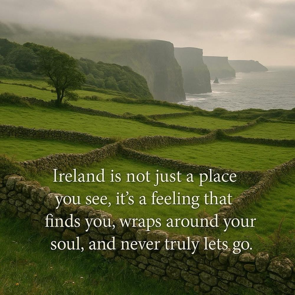 Ireland is not just a place you see, it's a feeling that finds you, wraps around your soul, and never truly lets go.