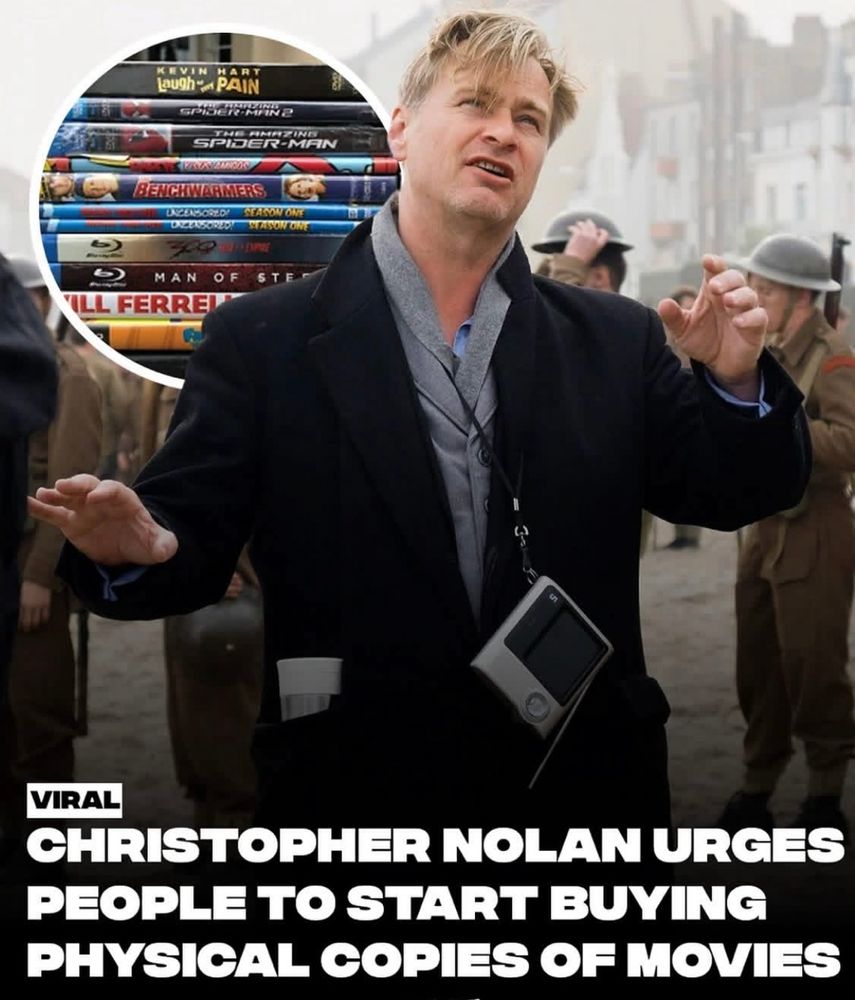 CHRISTOPHER NOLAN URGES
PEOPLE TO START BUYING PHYSICAL COPIES OF MOVIES