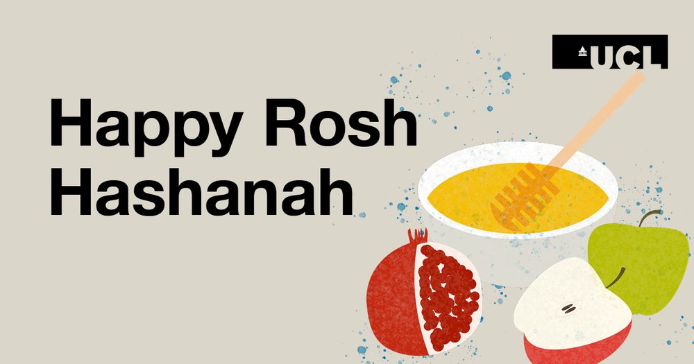 UCL branded graphic. A stylised illustration of a bowl of honey, a pomegranate and apples on the right and text saying 'Happy Rosh Hashanah' on the left.