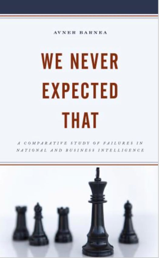 The book cover of "We Never Expected That: A Comparative Study of Failures in National and Business Intelligence" https://rowman.com/ISBN/9781793619884/We-Never-Expected-That-A-Comparative-Study-of-Failures-in-National-and-Business-Intelligence
