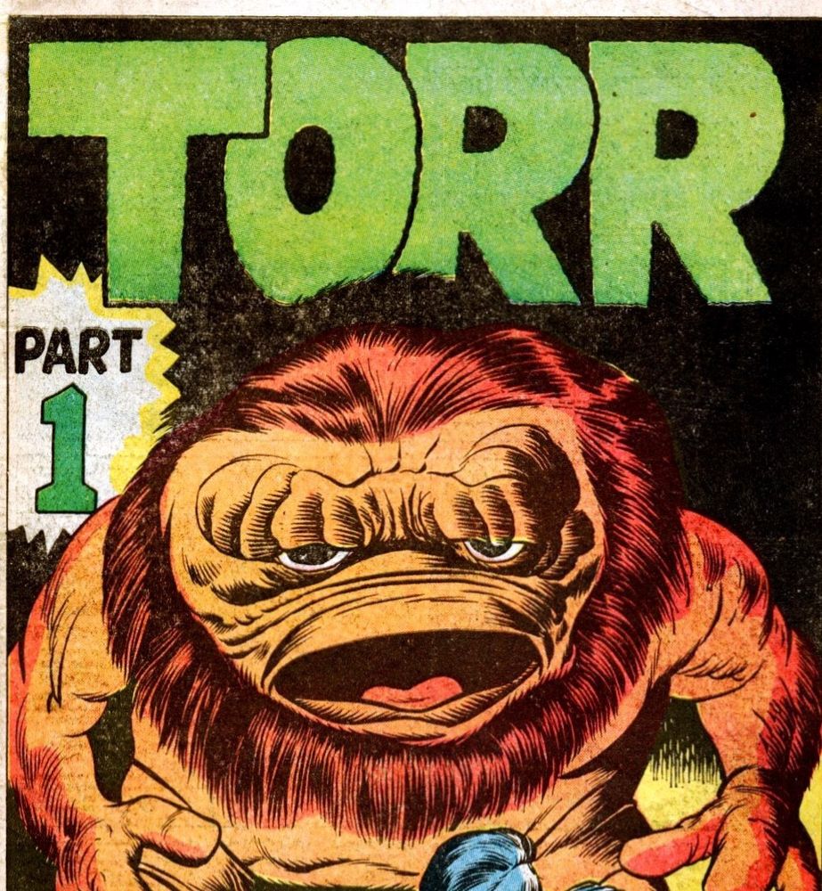 Jack Kirby’s grotesque monster, Torr