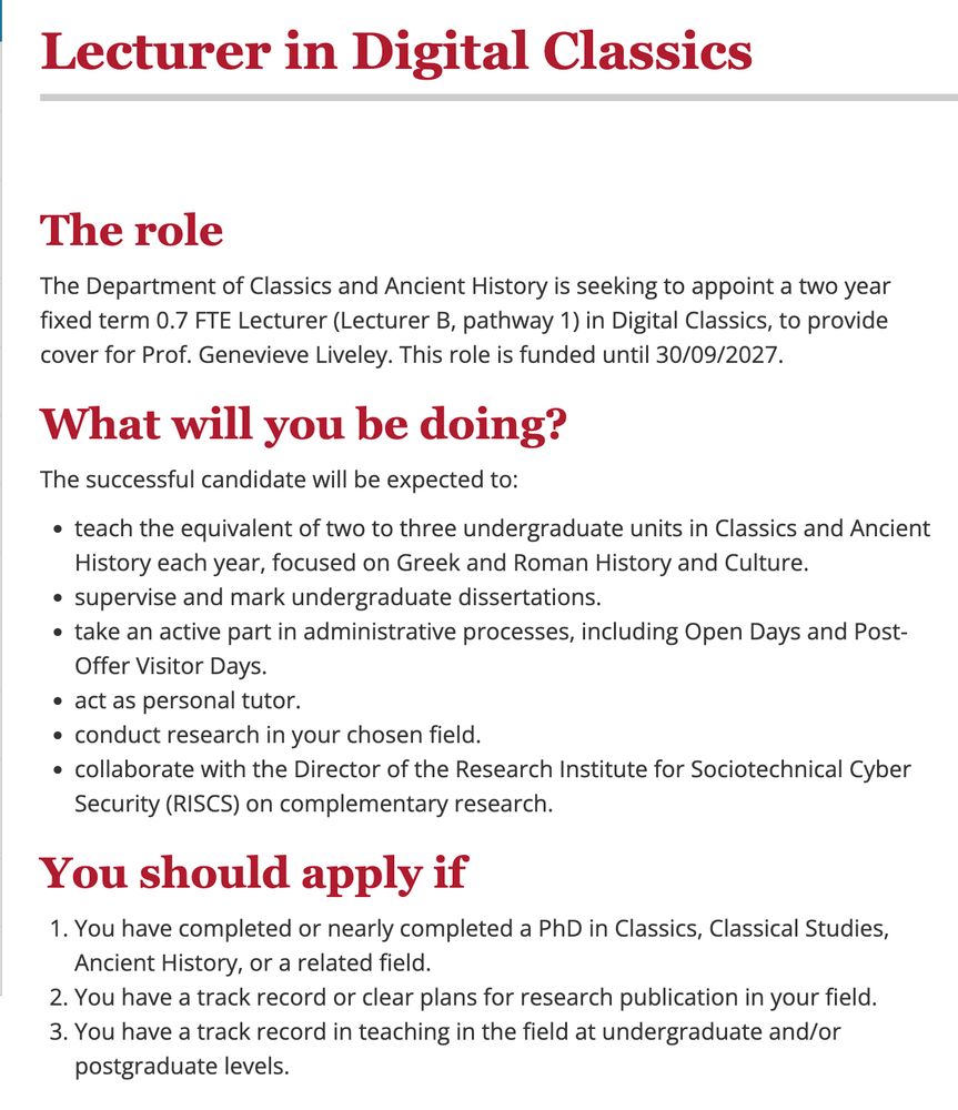 A job advertisement for a 'Lecturer in Digital Classics.' The role is a two-year fixed term, 0.7 FTE Lecturer B (pathway 1) position in the Department of Classics and Ancient History, covering for Prof. Genevieve Liveley, funded until 30/09/2027. Responsibilities include teaching 2–3 undergraduate units in Greek and Roman History and Culture, supervising dissertations, administrative tasks, personal tutoring, conducting research, and collaborating with the Research Institute for Sociotechnical Cyber Security. Applicants should have (or be near completion of) a PhD in a related field, plans for research publication, and teaching experience at undergraduate or postgraduate levels.