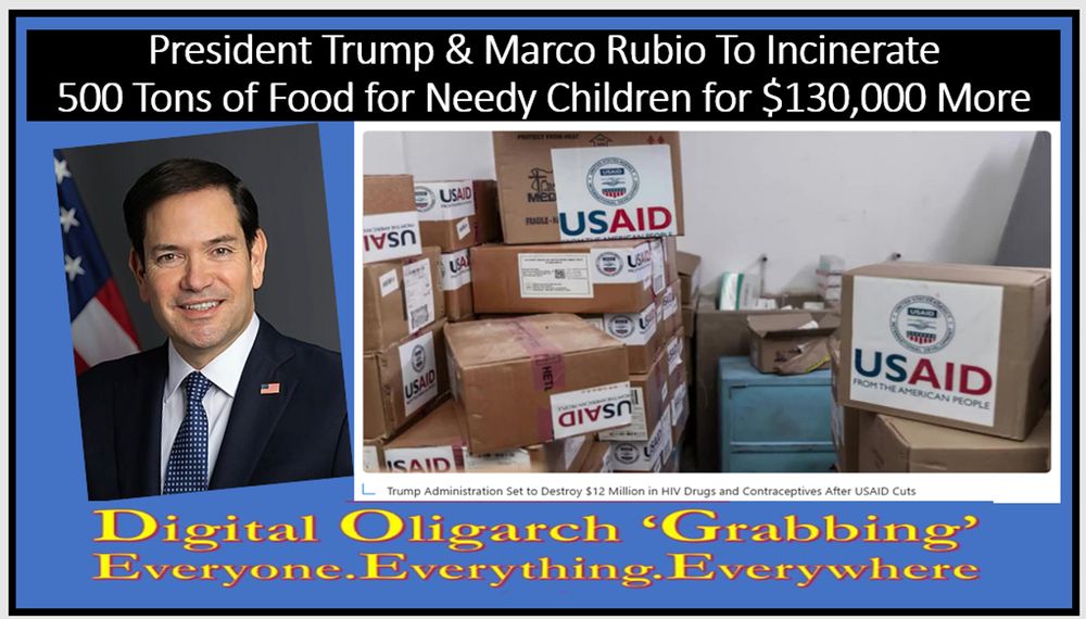 Trump & Marco Rubio To Incinerate 500 Tons of Food in Dubai Warehouse for 1.5 Million Needy Children @ $130,000 While Opulent Rich Quatar Watches from Their Tall Buildings and Glass Houses.