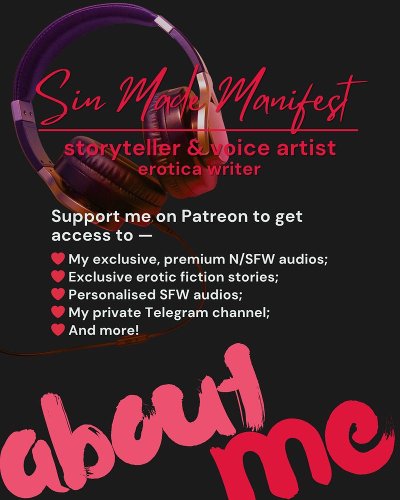Support me on Patreon to get access to— My exclusive, premium N/SFW audios; Exclusive erotic fiction stories; Personalised SFW audios; My private Telegram channel; And more!