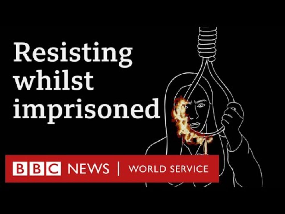 Songs from Inside: Women inside notorious Iran prison fight for their rights - BBC World Service