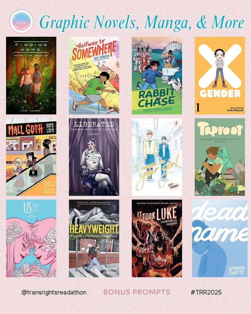 Book Recs 2/4: Finding Home [series] by Hari Conner. Halfway to Somewhere by Jose Pimienta. Rabbit Chase by Elizabeth Lapensée, KC Oster, and Aarin Dokum. Gender X by Asuna Miyazaki. Mall Goth by Kate Leth. Liberated: The Radical Art and Life of Claude Cahun. I Wanna Be Your Girl [series] by Umi Takase. Taproot by Keezy Young. Us by Sara Soler. Heavyweight by Solomon J. Brager. It Took Luke: Overworked & Underpaid by Mark Bouchard, Bayleigh Underwood, Micah Myers, and Jasmine Walls. Deadname by Lennon Sweets.