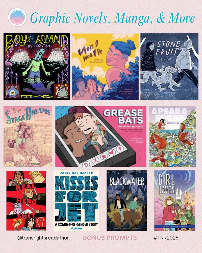 Books Recs 4/4: Boy Island by Leo Fox. When I Was Me, an anthology. Stone Fruit by Lee Lai. Stage Dreams by Melanie Gillman. Grease Bats by Archie Bongiovanni. Apsara Engine by Bishakh Som. Real Hero Sh*t by Kendra Wells. Kisses for Jet: A Coming-of_Gender Story by Joris Bas Backer. Blackwater by Jeannette Arroyo & Ren Graham. Girl Haven by Lilah Sturges & Meaghan Carter.