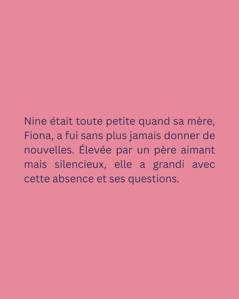 Nine était toute petite quand sa mère, Fiona, a fui sans plus jamais donner de nouvelles. Élevée par un père aimant mais silencieux, elle a grandi avec cette absence et ses questions.