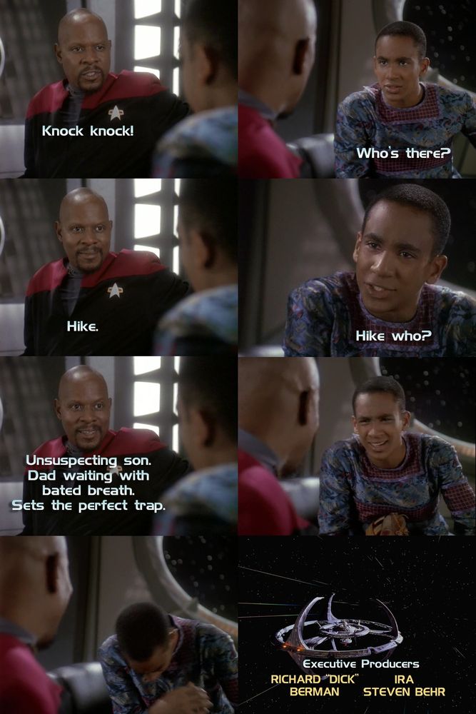 Panel 1 - Sisko: Knock knock!
Panel 2 - Jake: Who's there?
Panel 3 - Sisko: Hike.
Panel 4 - Jake: Hike who?
Panel 5 - Sisko: Unsuspecting son. Daid waiting with bated breath. Sets the perfect trap. 
Panel 6 - Jake realizes what pops did
Panel 7 - Jake's ded
Panel 8 - DS9 warps away to the end credits. 