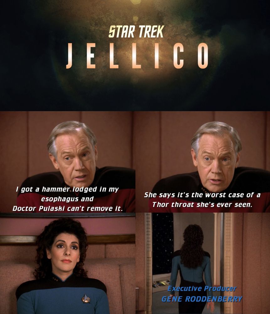 Panel 1 - Jellico: I got a hammer lodged in my esophagus and Doctor Pulaski can't remove it. 
Panel 2 - Jellico: She says it's the worst case of a Thor throat she's ever seen.
Panel 3 - Deanna <stone faced and silent>
Panel 4 - Deanna just nopes out of the ready room.