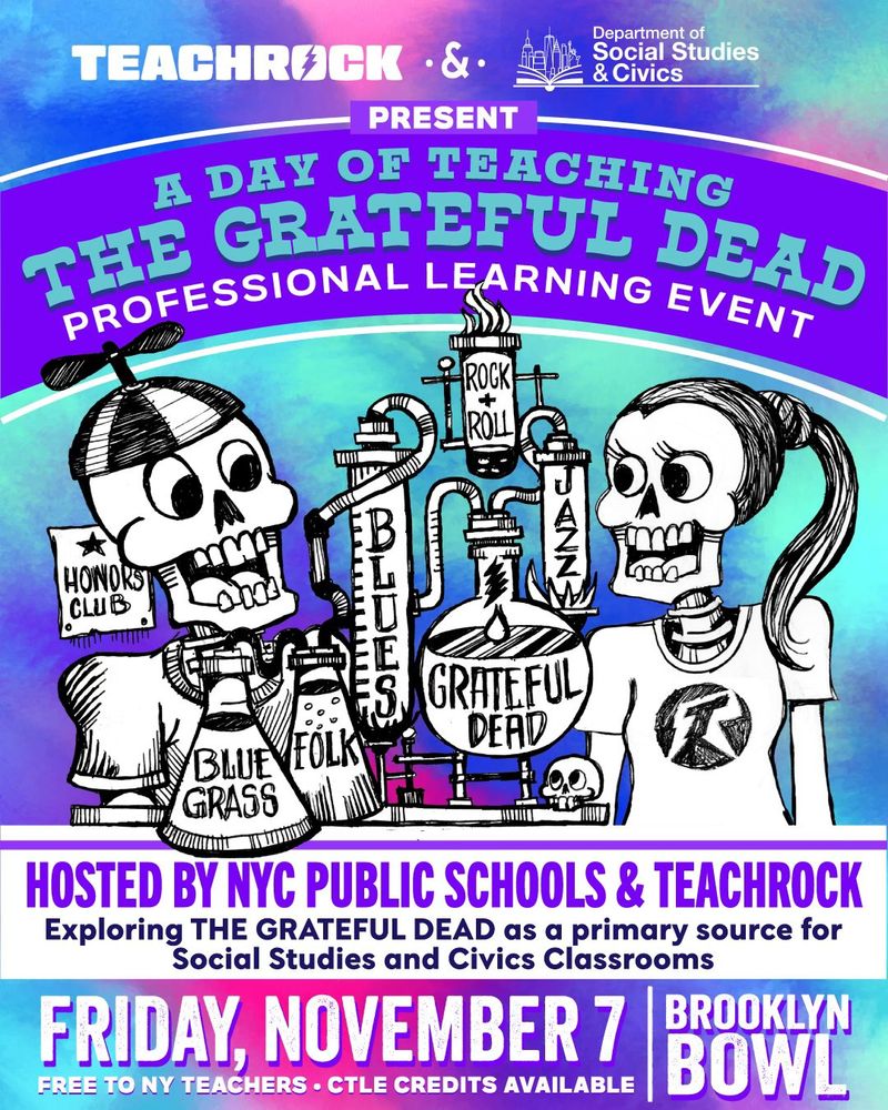 flyer for A Day of Teaching The Grateful Dead: Professional Learning Event, Hosted by NYC Public Schools and Teachrock