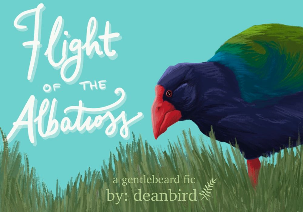 A fic title card with the words Flight of the Albatross in white over a light sky blue background. There is an illustration of a Takahē bird on the right in green grass. In the center bottom it reads "a Gentlebeard fic by Deanbird" with a small fern icon.