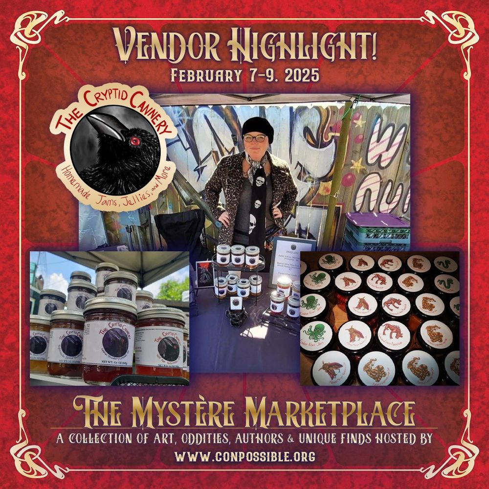 Image contains photos of The Cryptid Cannery jams & treats, as part of a Vendor Highlight for our Mystere Marketplace February 7-9, 2025 at the Sonesta Gwinnett Place Atlanta. www.conpossible.org