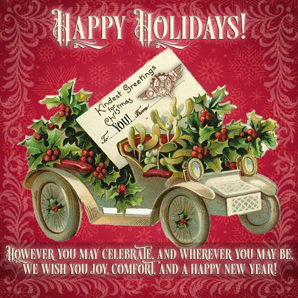 A Victorian holiday card which has a postcard reading, "Kindest Greetings for Christmas, To: YOU! From: CONpossible" The postcard is nestled in holly leaves and berries inside a vintage car. The rest of the card reads, "Happy Holidays! However you may celebrate, and wherever you may be, we wish you joy, comfort, and a happy new year!"