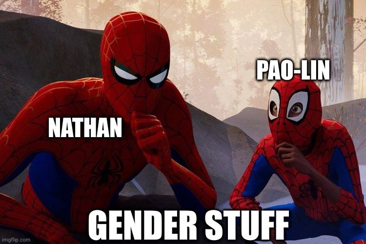 The Into the Spiderverse meme with Peter B. Parker in a pensive pose and Miles Morales staring raptly at him, copying the pose, both in their Spiderman suits. Peter is labeled as "Nathan", Miles is labeled as "Pao-Lin", and the bottom text is "gender stuff".