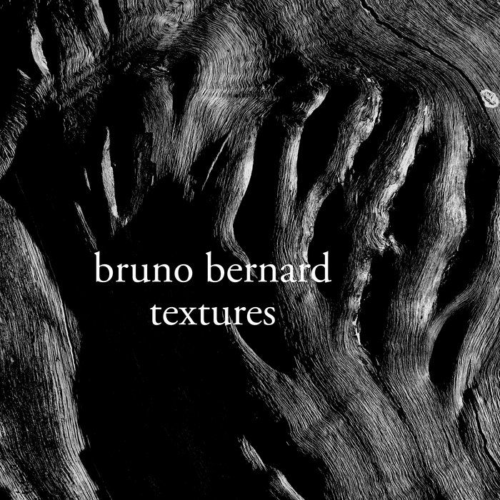 Textures, by Bruno Bernard