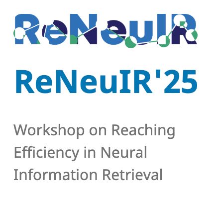 Teaser Image: The text says ReNeuIR’25 - Workshop on Reaching Efficiency in Neural Information Retrieval