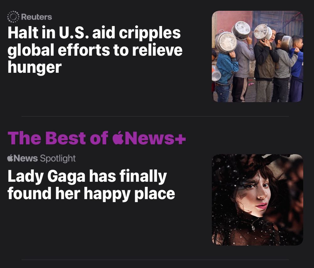 Screenshot of apple top news stories of the day. One title says halt in us aid cripples global efforts to relieve hunger. The title below it says Lady gaga has finally found her happy place. 