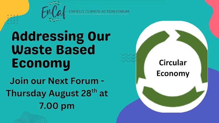 Addressing our waste based economy. Join our next forum - Thursday August 28th at 7.00pm