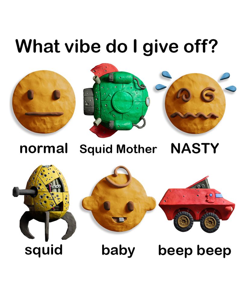 Text: What vibe do I give off? 
Face with a lie for a mouth - normal 
Squid monther boss - Squid Mother
Confused face - NASTY
Yellow Squid - squid 
Baby face - baby 
Boss one Red Truck/Train - beep beep

