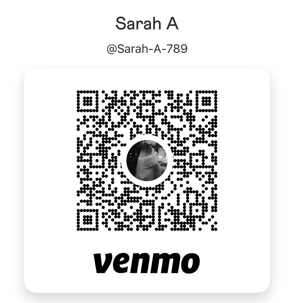 A screenshot of my Venmo QR code with my @ visible: Sarah-A-789