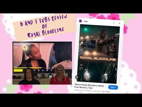 Royal Bloodline 🍿D and T Tubi Review