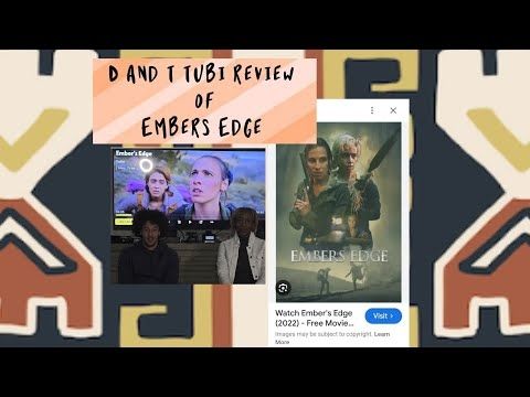 Embers Edge 🍿 D and T Tubi Review