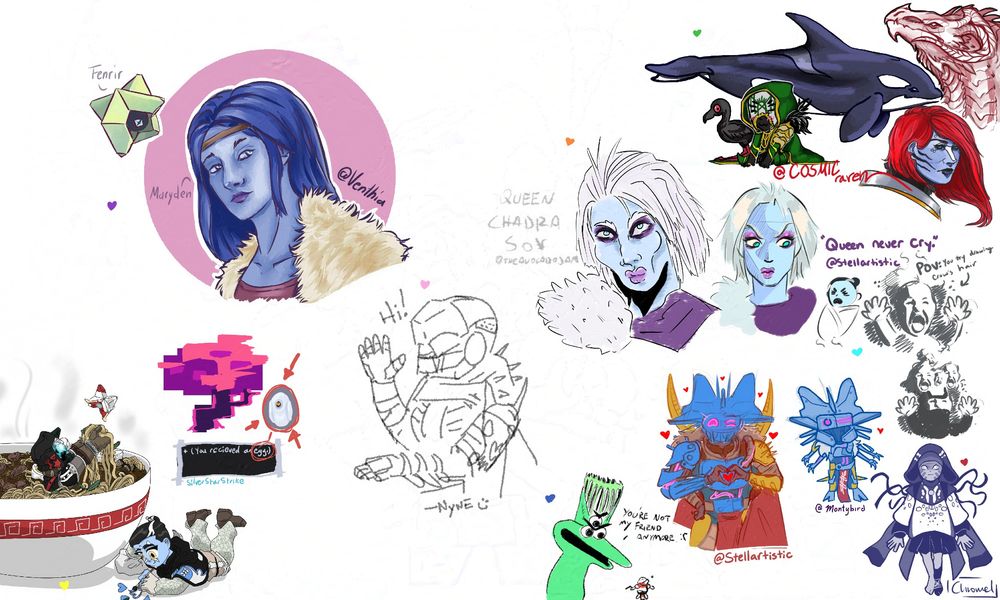 Collection of drawings: left to right

awoken woman portrait, wearing a fur cloak, her ghost flying next to her,
tree with an eggshapped ghost, has the words "You recieved an egg" written underneath
Cayde 6 in a ramen bown, rising his hands to his ghost sundance, Crow laying next to them, drawing on the ground
An exo raising one hand, saying hello
Portrait of Mara Sov as a chadified Mara (Queen Chadra Sov), next to another Mara Sov, drawn as the "Queen never cry" meme with a baby crow/uldren
cartoony Savathun saying "you are not my friend anymore to small guardian version)
An orca, nect to a sitting chibi version of Vessel from Sleeptoken
Awoken portrait, looking to the right side 
 a dragon head looking to the left 
A crying "baby" raising their hands with the text: POV: You try drawing Crow's hair. Underneath a similar version with the witness' heads
Misraaks, forming his upper hands to a heart with many small hearts floating around.
Another chibi version of Misraaks
orin standing/ floating
