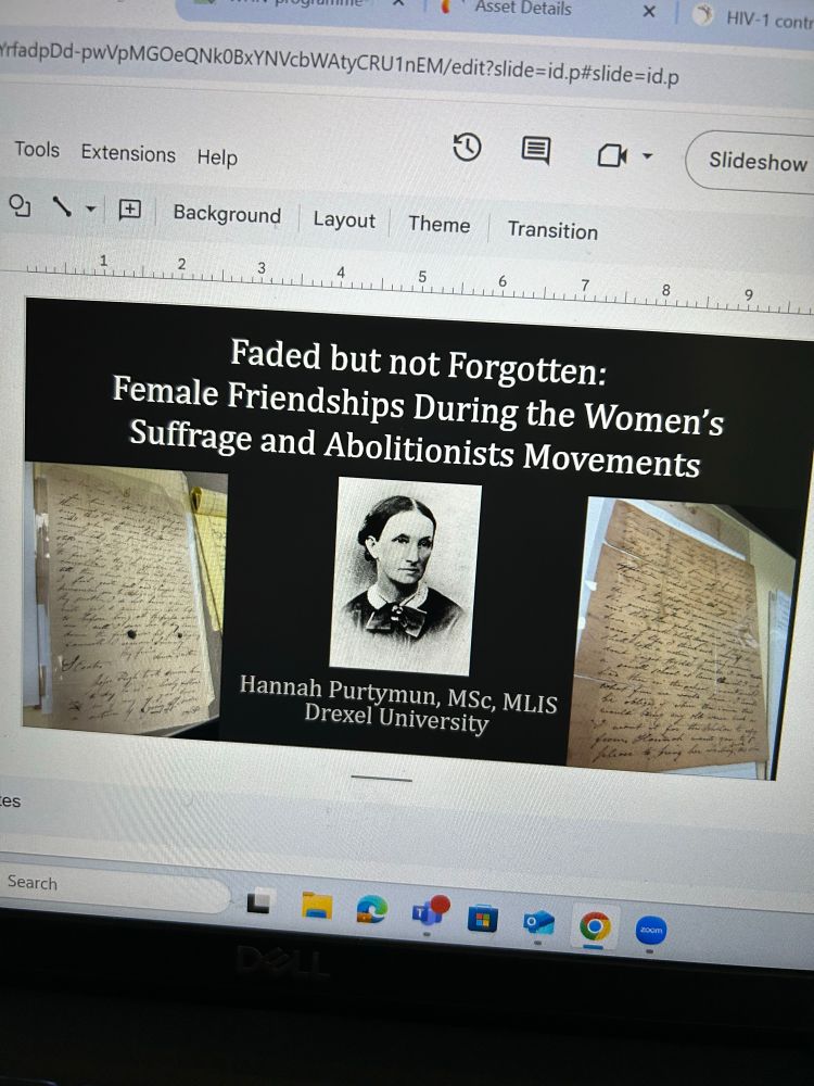 Opening slide entitled Faded but not Forgotten: Female Friendships During the Women’s Suffrage and Abolitionists Movements, featuring images of 19th c letters and a photo of Ann Preston