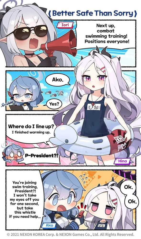 Blue Archive 4 Koma "Better Safe Than Sorry":

Iori through a megaphone: "Next up, combat swimming training! Positions everyone!"
Hina in a school swimsuit with a duck floatie around her waist:
"Ako."
Ako taking notes: "Yes?"
Hina: "Where do I line up? I finished warming up"
Ako, blushing" "P-President?!"
Ako holding a whistle: "You're joining swim training, President?! I won't take my eyes off you for one second, but take this whistle if you need help..."
Hina: "Ok. Ok."