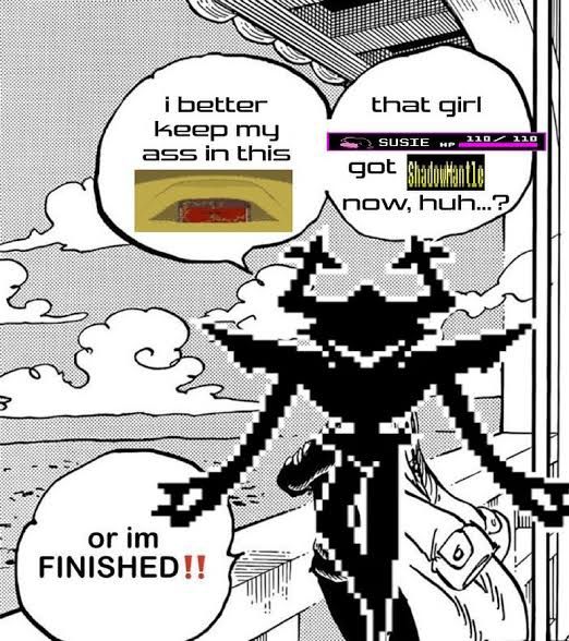 Imagem da ROARING FRAUD por cima de um painel de One Piece, os balões dizem "So that girl Susie hot ShadowMantle now, huh?" I better keep my ass in this (imagem do bunker)" "or I'm FINISHED!!"