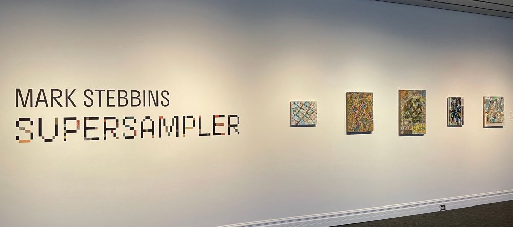 White wall with large text on the left that reads Mark Stebbins Supersampler followed by 5 works of art. 