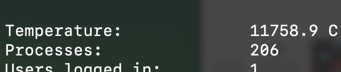 A screenshot of terminal output with the Temperature reading 11758.9 Celcius and 206 processes.