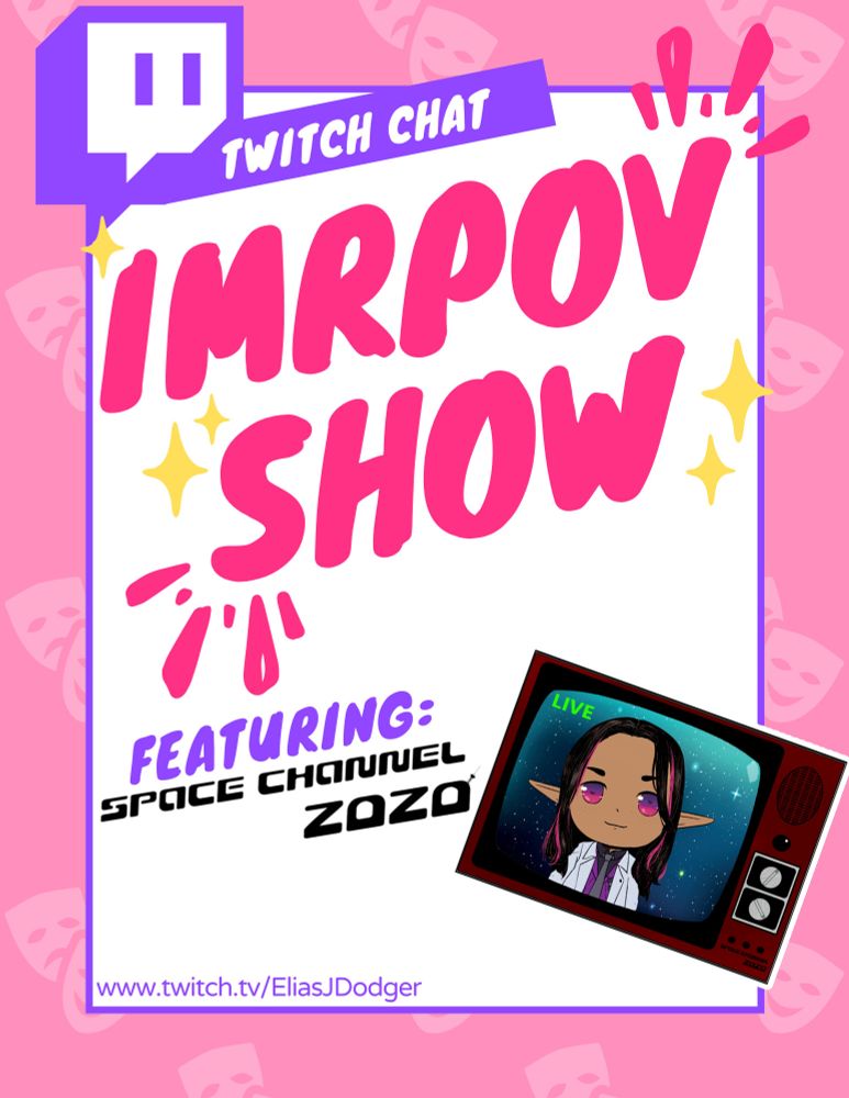 A purple and pink flyer featuring the Vtuber Space Channel Zozo in a television set with the words: Twitch chat improv show! Featuring Space Channel Zozo