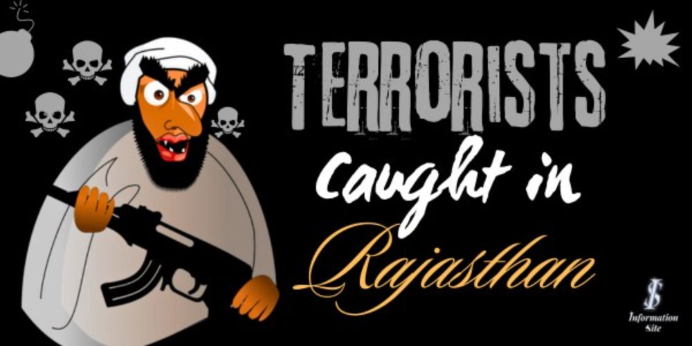 Terrorists caught in Rajasthan - INFORMATION SITE