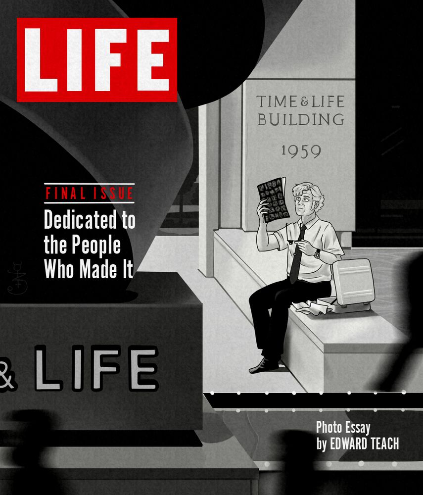 a drawing of a magazine cover. The magazine is called LIFE and the cover is a photo taken by one Edward Teach, of Stede sitting before the magazine publisher's building, looking at the film negatives Ed had sent before, unaware his picture is being taken. The title on the cover reads, "FINAL ISSUE, Dedicated to the People Who Made It"